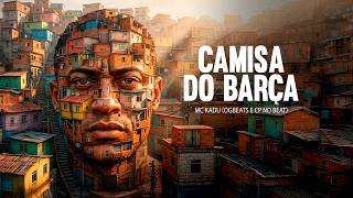 Mc Kadu - Camisa do Barça - OG BEATS E CP NO BEAT