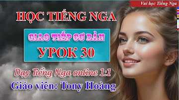 Bài 30: Tiếng Nga - Ngữ pháp cơ bản (PTA) | Thầy Hoàng dạy Tiếng Nga online 1:1 #russianlearning