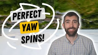 Get Perfect Yaw Spins the EASY way!