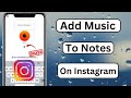 How to Add Music to Instagram Notes | iPhone | Android