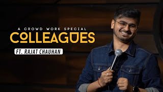 Colleagues (Crowd Work Special) | Stand Up Comedy By Rajat Chauhan (16th Video)