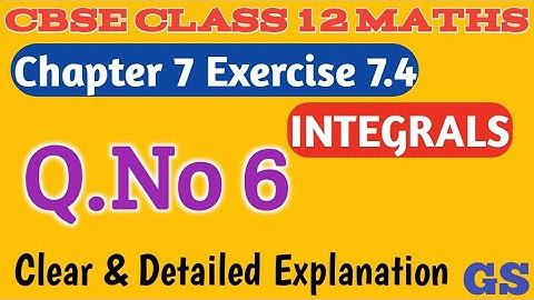 Chapter 7 - Exercise 7.4 (Q.No 6)  INTEGRALS - CBSE Class 12th Maths in  Tamil - NCERT - GS