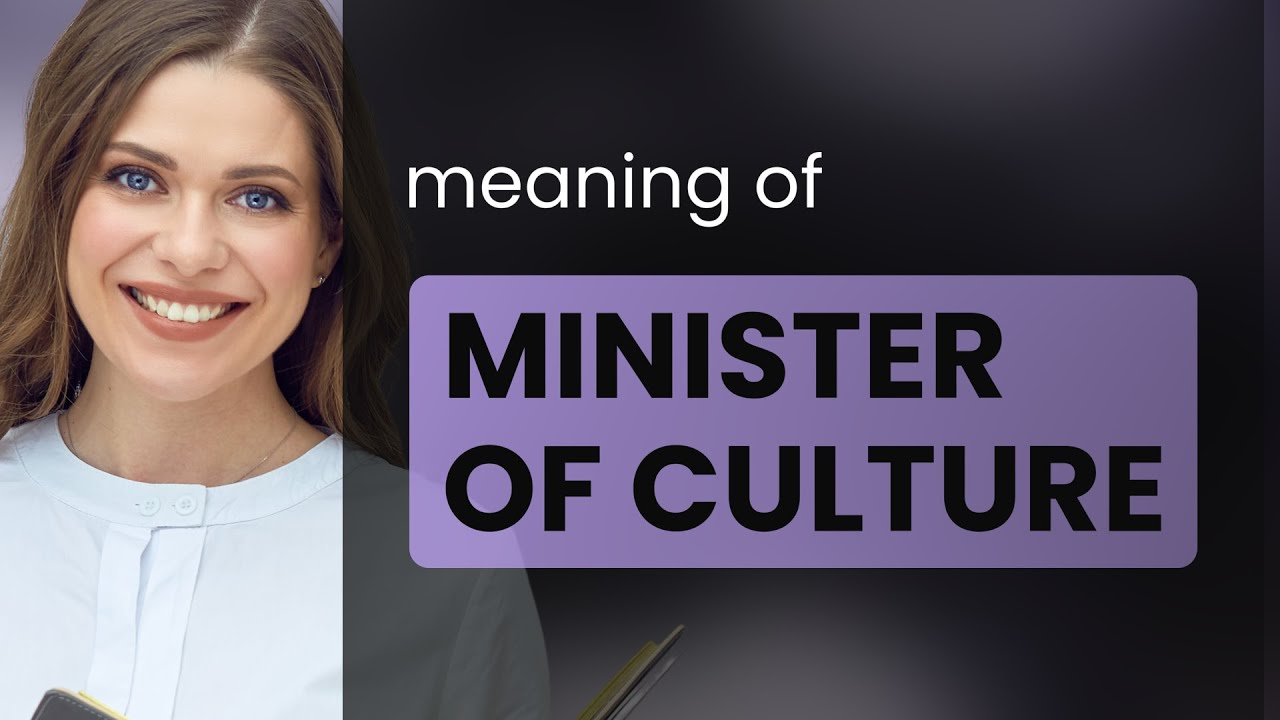 Unlocking the Role of a Minister of Culture: A Guide to Understanding