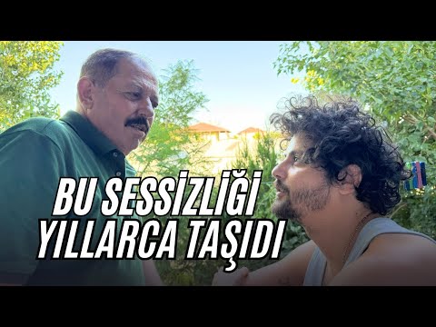 BABAMLA İLK KEZ BU KADAR DERİN KONUŞTUK