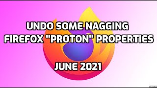 Firefox Undo Some Nagging "Proton" Updates
