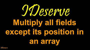 Multiply all fields except its position in an array