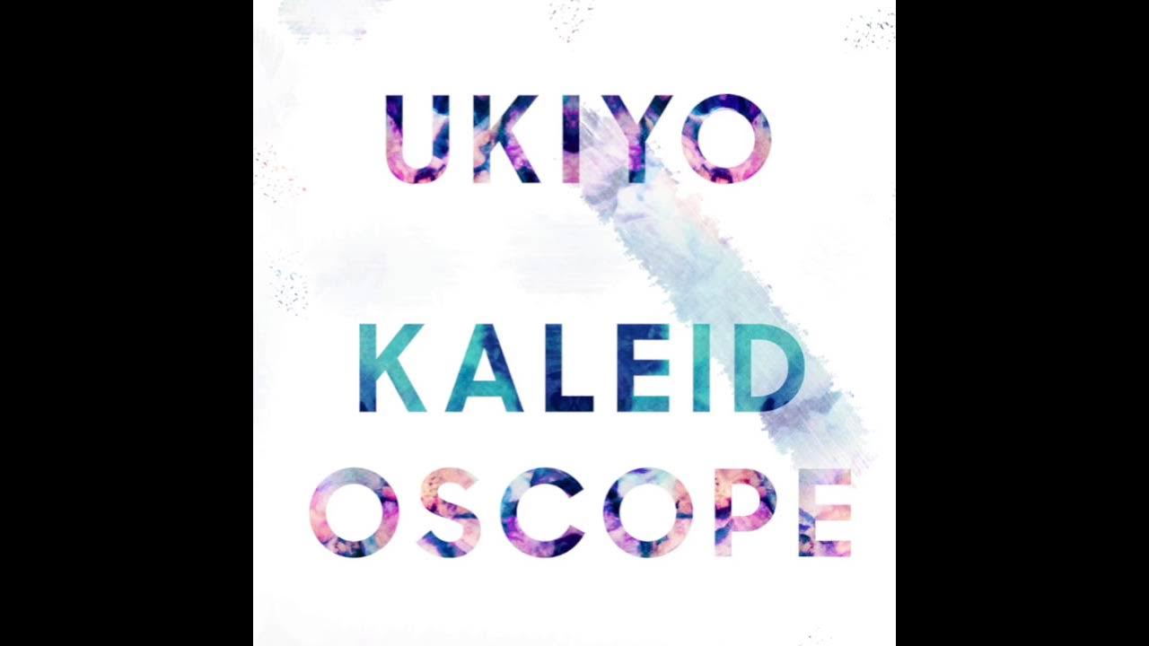 Ukiyo - Kaleidoscope Ukiyo - Kaleidoscope