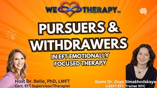 Understanding Withdrawers & Pursuers in (EFT) featuring EFT Trainer Zoya Simakhodskaya, PhD