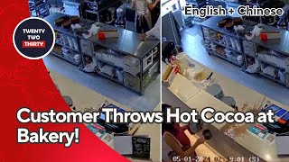 [EN/CN] Shocking Incident: Customer Throws Hot Cocoa at Bakery! 令人震惊事件：顾客向面包店泼热可可！