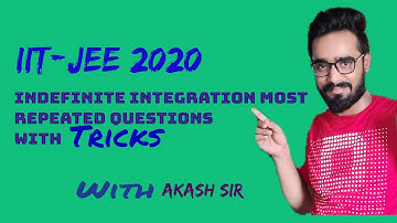 Indefinite Integration Most Repeated Question JEE2020 Trick by Akash sir