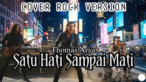 🔥SATU HATI SAMPAI MATI - THOMAS ARYA || COVER HARD ROCK VERSION ||