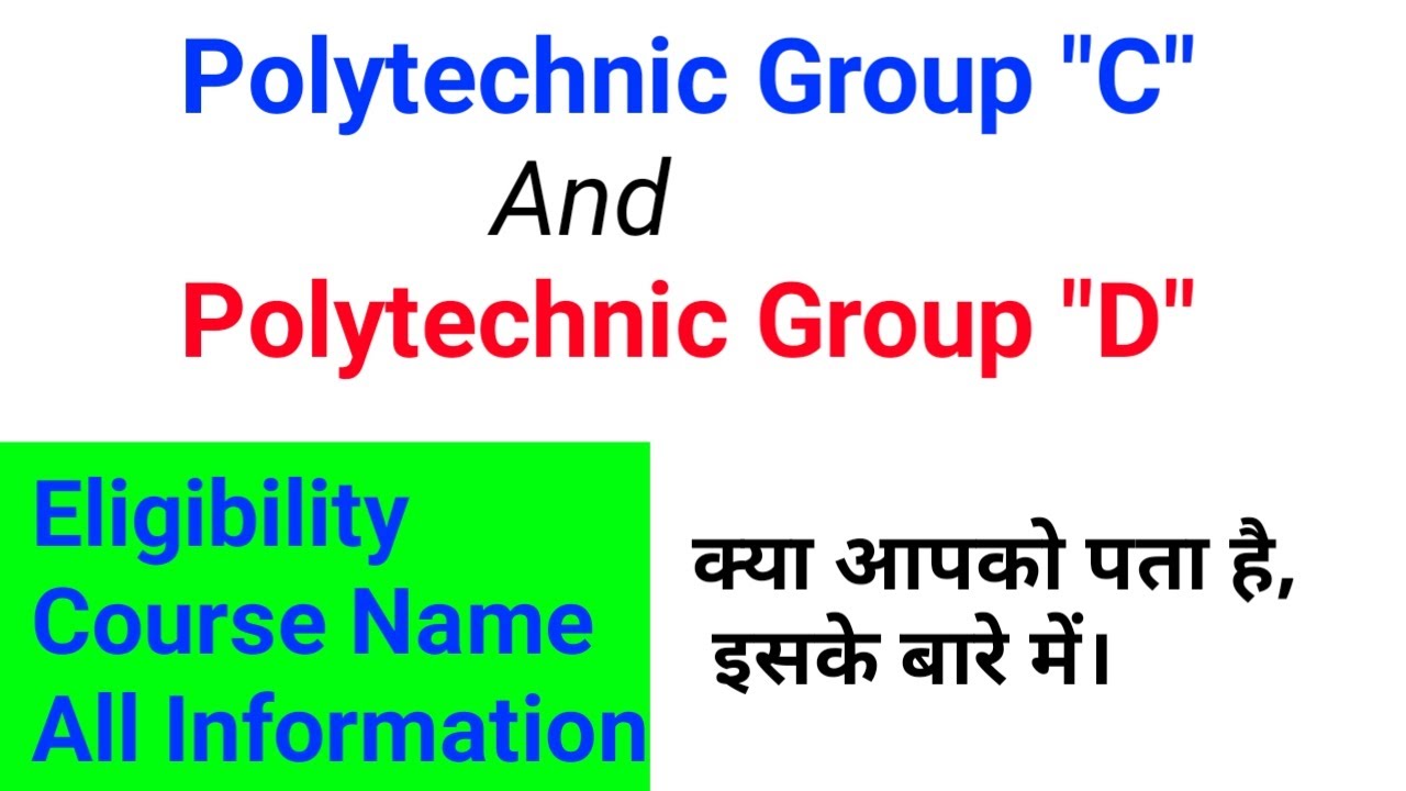 Polytechnic Group C and Polytechnic Group D full information, Course ...