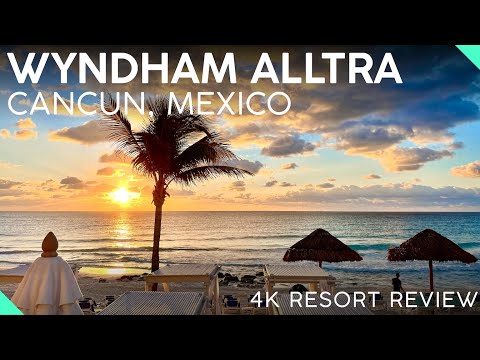WYNDHAM ALLTRA RESORT Cancun, Mexico【4K Tour & Review】GREAT All-inclusive Resort