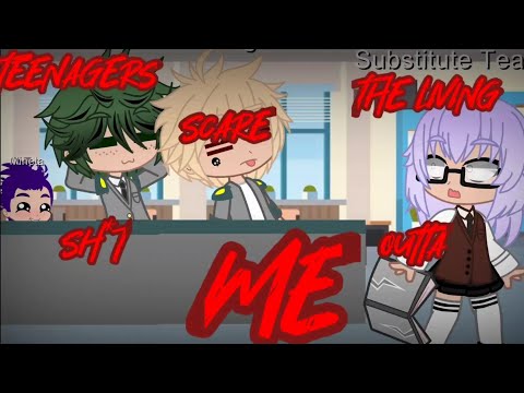 × Teenagers scare the living sh*t outta me × Mha/Bnha × Meme ×