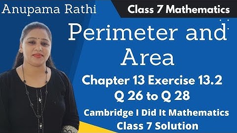 Perimeter and Area Class 7 Maths | I Did It Mathematics | Ch 13 Ex 13.2 Q 26 to Q 28 | Anupama Rathi