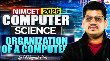 Organization of Computer - NIMCET Computer Science Class | NIMCET Preparation 2025 | MCA | PYQ