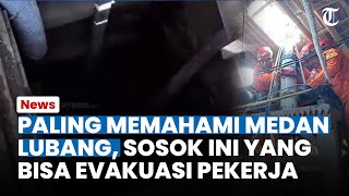 SOSOK yang Bisa Evakuasi 8 Pekerja, Hanya Rekan Sesama Penambang Karena yang Paling Memahami Medan