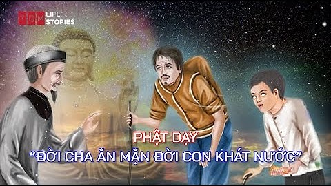 CÓ PHẢI ĐỜI CHA ĂN MẶN, ĐỜI CON KHÁT NƯỚC | TGM LIFE STORIES