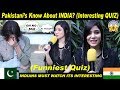 What Pakistani People Know about INDIA ( THE QUIZ ) | Pakistan on India latest | Public Reaction