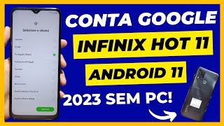 REMOVER CONTA GOOGLE INFINIX HOT 11 ATUALIZADO 2023 ANDROID 11 SEM COMPUTADOR GOOGLE FRP BYPASS