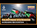 What does the increasing recognition of Palestinian statehood mean? | Inside Story