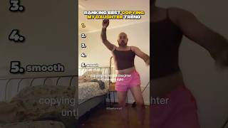 Ranking Copying My Daughter Trend