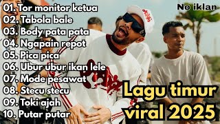 Download Lagu FULL ALBUM! Lagu Timur Viral TikTok 2025 TERBARU \u0026 TERPOPULER | TOR MONITOR KETUA, TABOLA BALE MP3