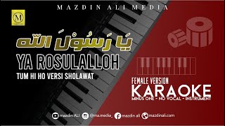 Karaoke Ya Rosulalloh - Tum hi ho versi sholawat | Female Version | يَا رَسُوْلَ الله