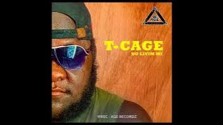 T-CAGE - NO LIVIM ME PRODUCED BY WREC-AGE RECORDZ