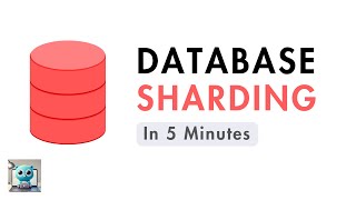 Database Sharding in 5 Minutes
