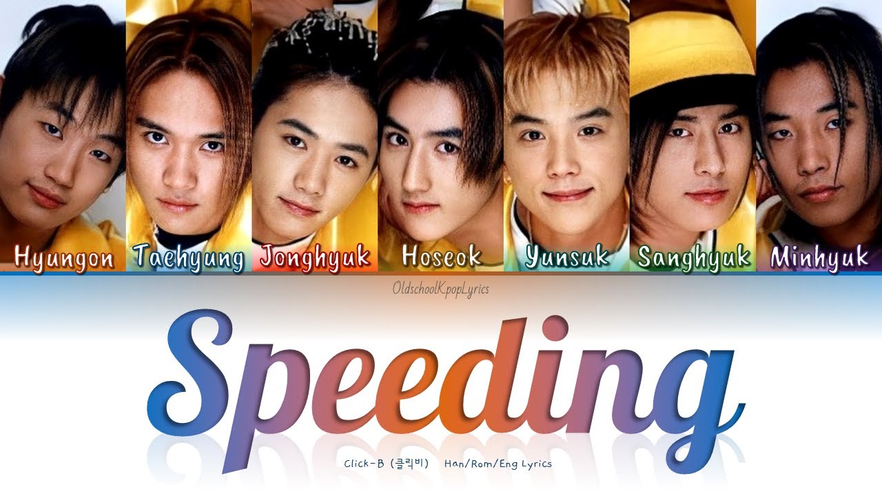 Click-B (클릭비) - Speeding (질주) - Han/Rom/Eng Lyrics (가사
