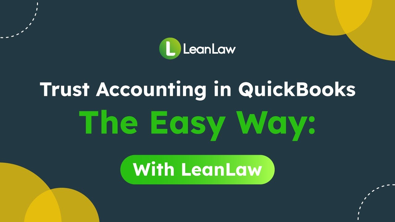 Master Trust Accounting in QuickBooks Online with LeanLaw – The Easy Way!