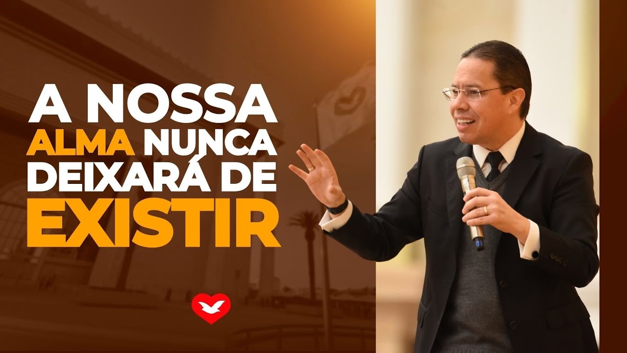 A nossa alma nunca deixará de exitir. | Bispo Jadson Santos