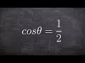 How to Determine the Angle Given the Value of Cosine