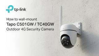 How to wall-mount Tapo C501GW or Tapo TC40GW Outdoor 4G Security Camera