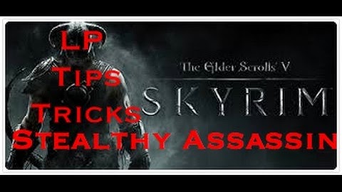 Skyrim Stealthy Assassin Lets Play and Tips: Part 8, Arrival at Whiterun