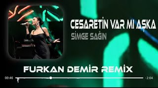 Simge Sağın - Cesaretin Var Mı Aşka | Furkan Demir (Remix) Resimi