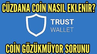 Trust Wallet Coin Ekleme | Coin Gözükmüyor Sorunu!