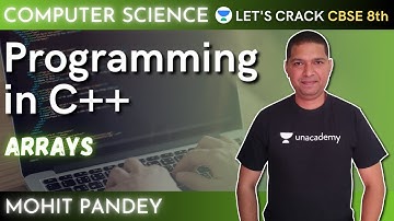 C++ Programming | Arrays | Coding Tutorial | Computer Science | 8th  CBSE | Mohit Pandey