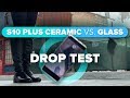 Galaxy S10 Plus ceramic vs. glass drop test