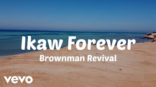 Brownman Revival - Ikaw Forever [Lyric Video]