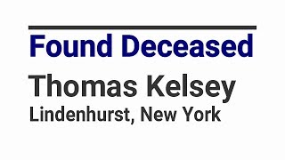 Thomas Kelsey Found Deceased July 25, 2019