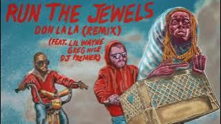 Run The Jewels - Ooh La La (Remix) ft. Lil Wayne, Greg Nice & DJ Premier