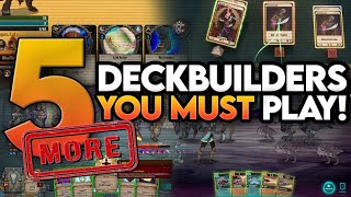 5 MORE Deckbuilders You Must Play!