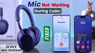 Sony WH-1000XM5 Microphone not Working During Calls - Fix on iPhone or Android!