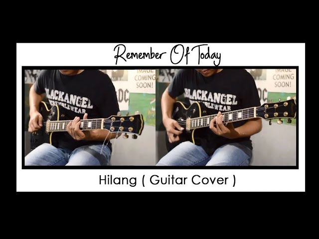 Remember Of Today - Hilang (Guitar Tab Cover) class=