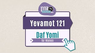 Yevamot 121 - Daf Yomi Shiur with Rabbanit Michelle Farber