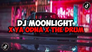 DJ MOONLIGHT X YA ODNA X THE DRUM MENGKANE JEDAG JEDUG VIRAL TIKTOK