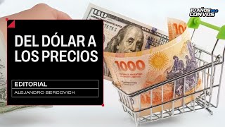 "Del dólar a los precios" por Alejandro Bercovich | Editorial en Pasaron Cosas