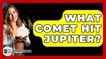 What Comet Hit Jupiter? - Physics Frontier